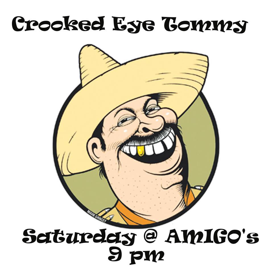 Crooked Eye Tommy plays Amigos - Sept 13th