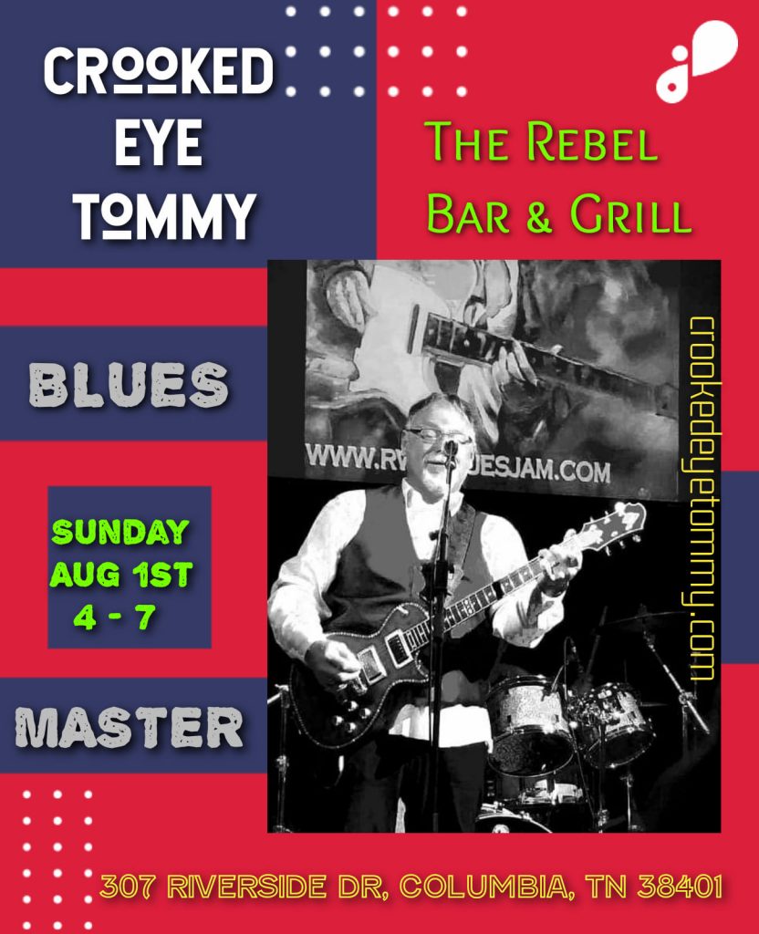 Crooked Eye Tommy has just secured a gig at The Rebel Bar in Columbia TN on Sunday August 1st